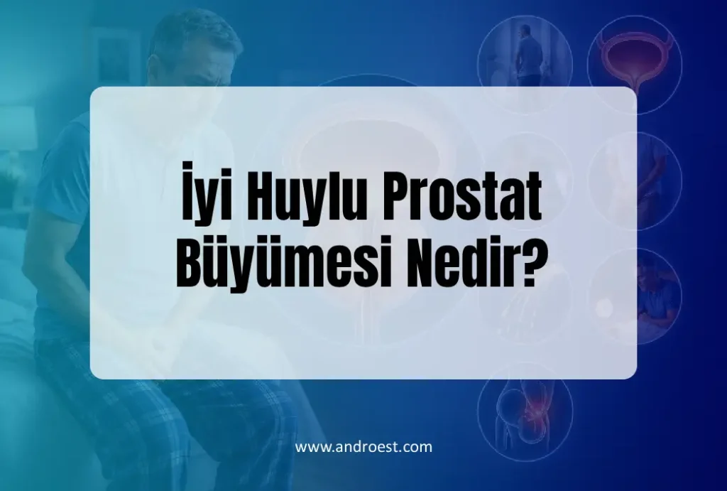 iyi-huylu-prostat-buyumesi-nedir