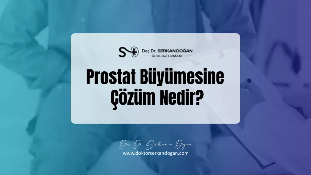 prostat-buyumesine-cozum-nedir