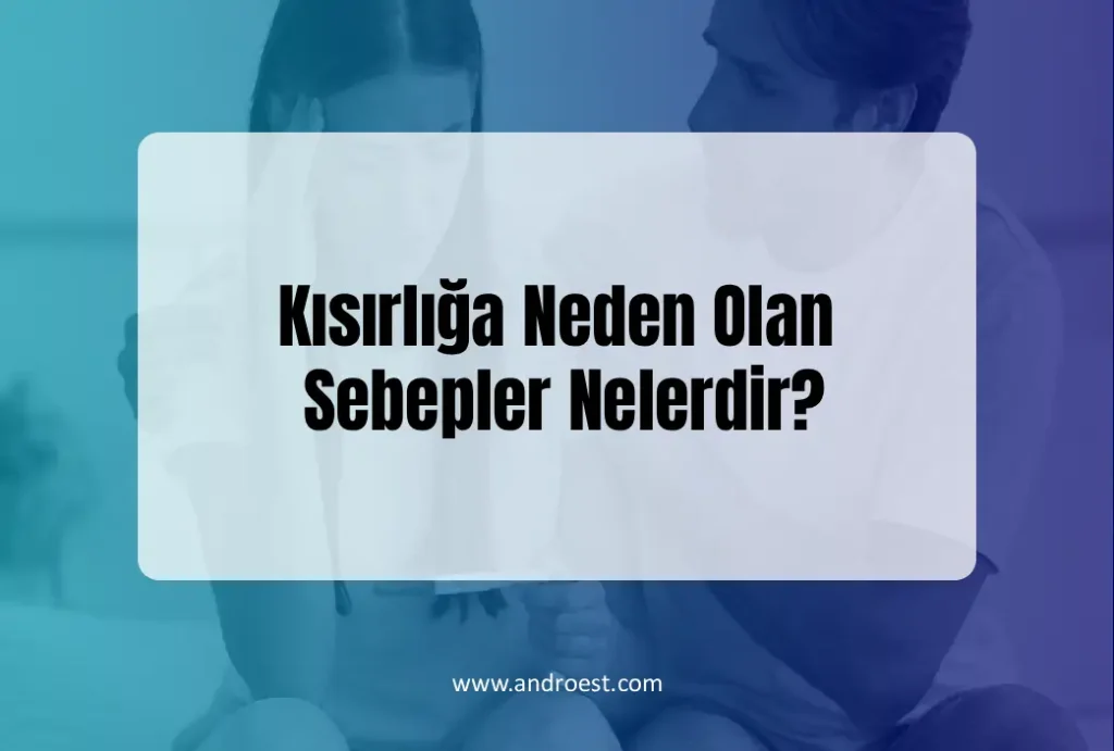 kisirliga-neden-olan-sebepler-nelerdir