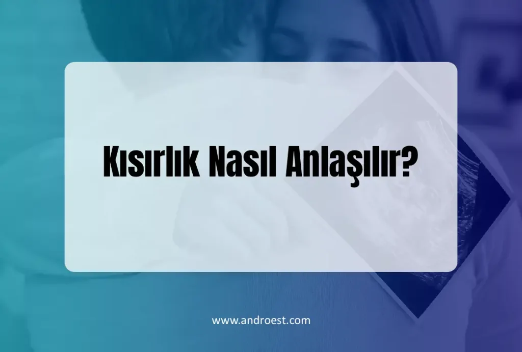 kisirlik-nasil-anlasilir