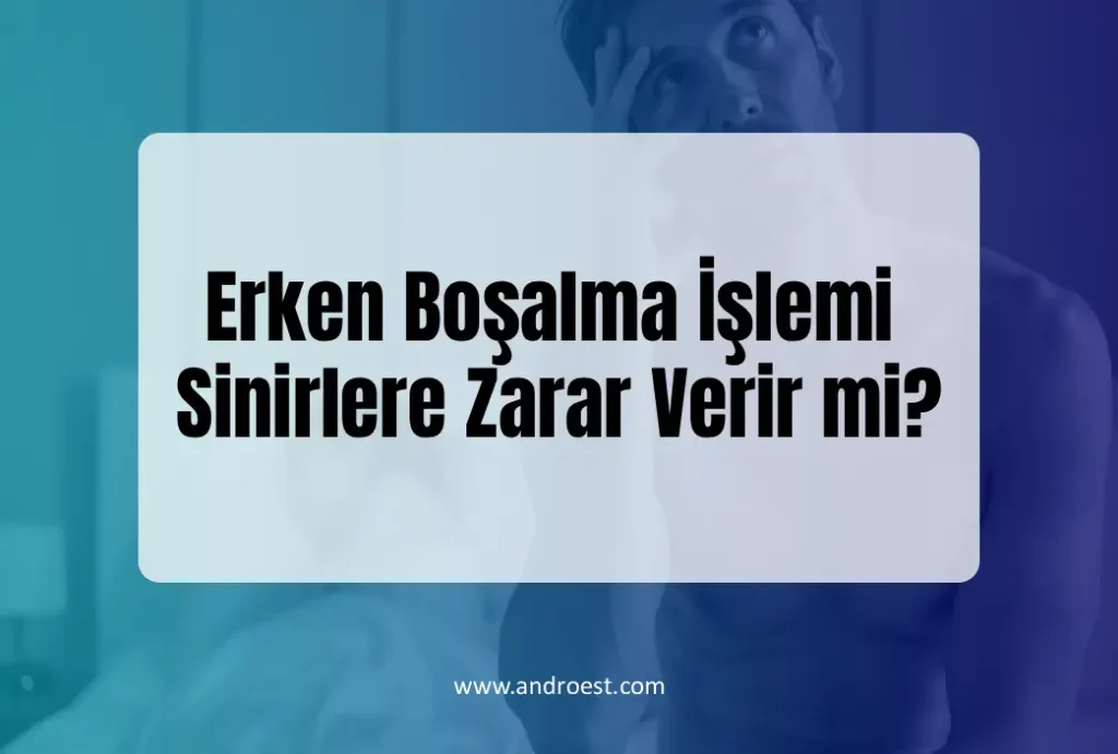 erken-bosalma-islemi-sinirlere-zarar-verir-mi