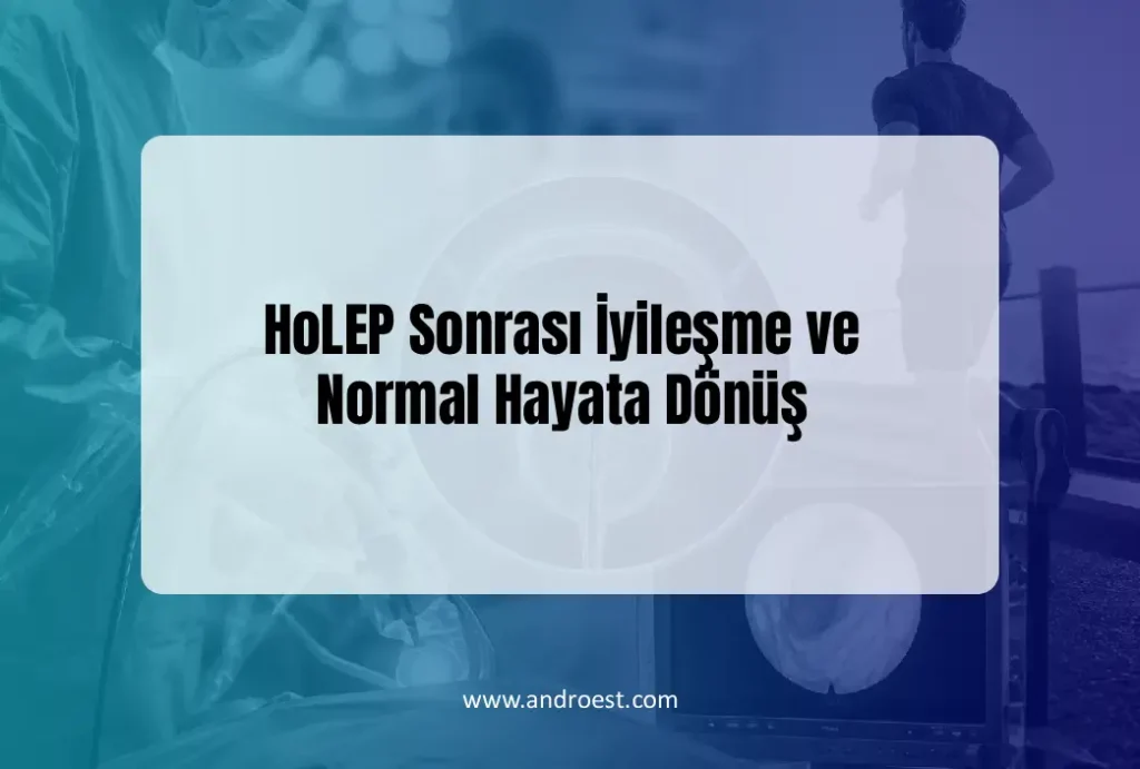 holep-sonrasi-iyilesme-normal-hayata-donus