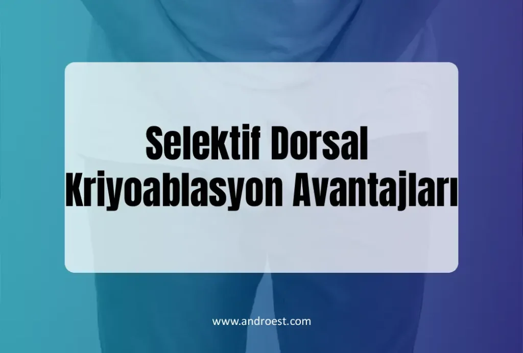 selektif-dorsal-kriyoablasyon-avantajlari