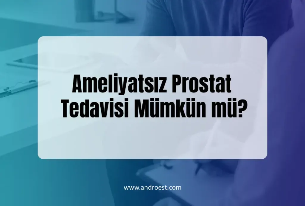 ameliyatsiz-prostat-tedavisi-mumkun-m