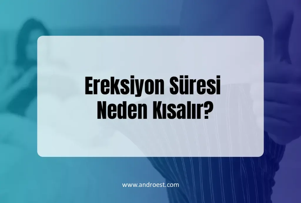 ereksiyon-suresi-neden-kisalir