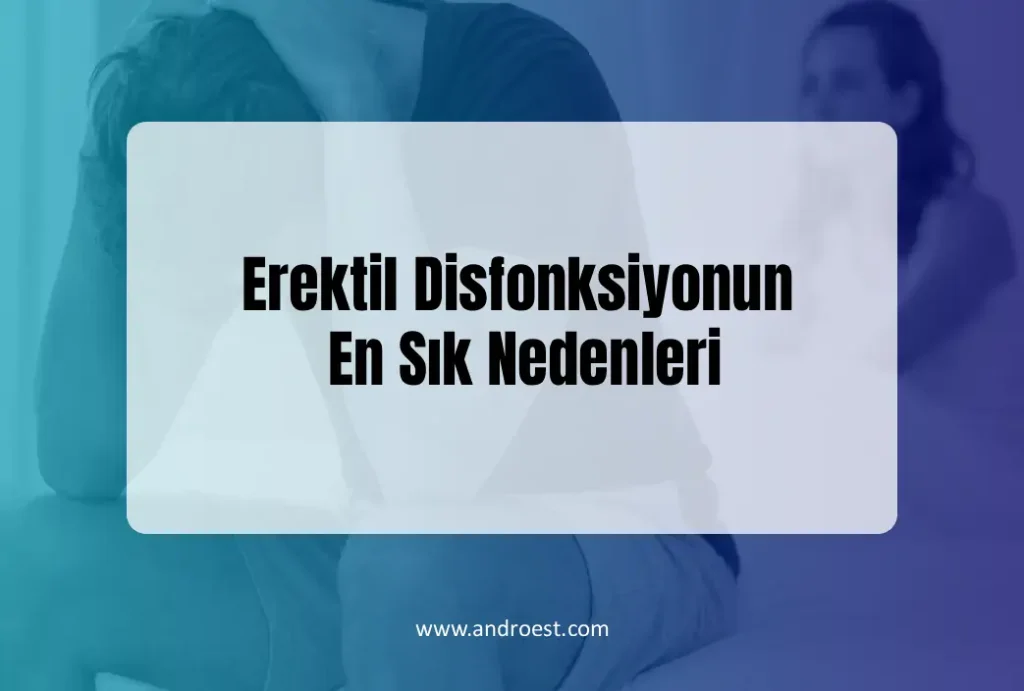 erektil-disfonksiyonun-en-sik-nedenleri