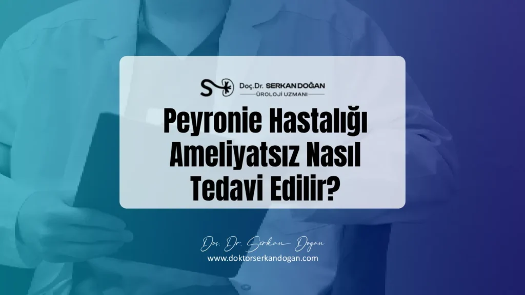 Peyronie Hastalığı Ameliyatsız Nasıl Tedavi Edilir