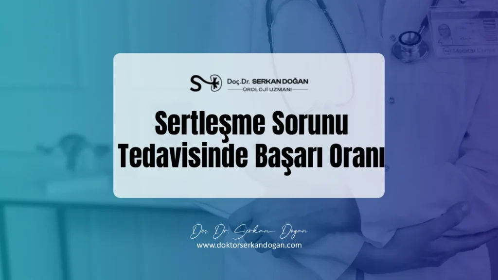 Sertleşme Sorunu Tedavisinde Basarı Oranı