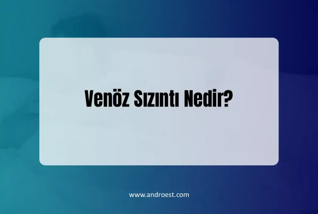 venoz-sizinti-nedir
