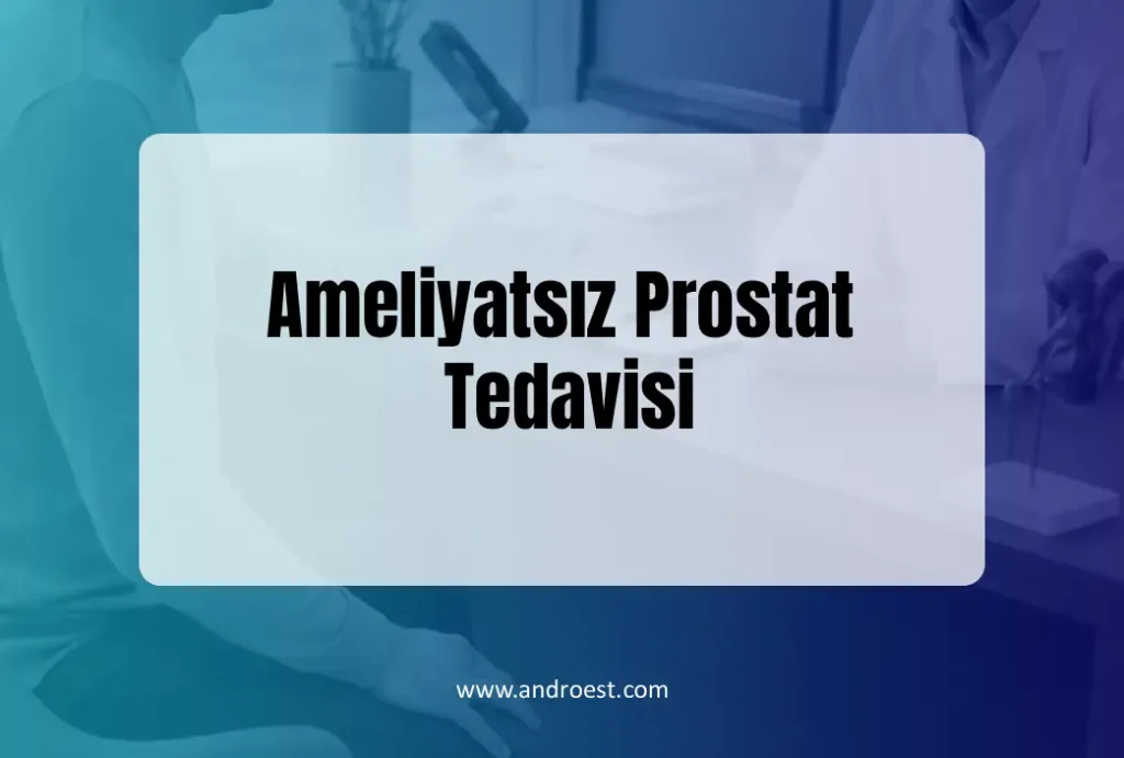 ameliyatsiz-prostat-tedavisi