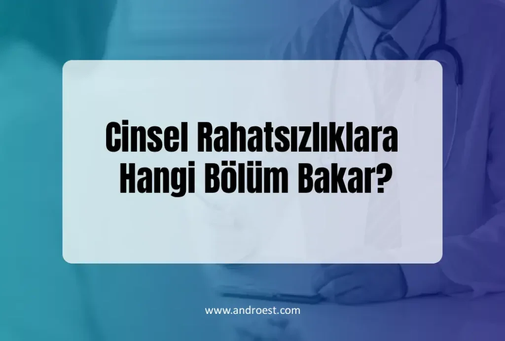 cinsel-rahatsizliklara-hangi-bolum-bakar