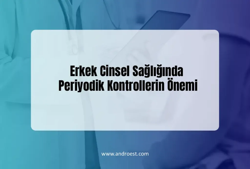 erkek-cinsel-sagliginda-kontrol-onemi