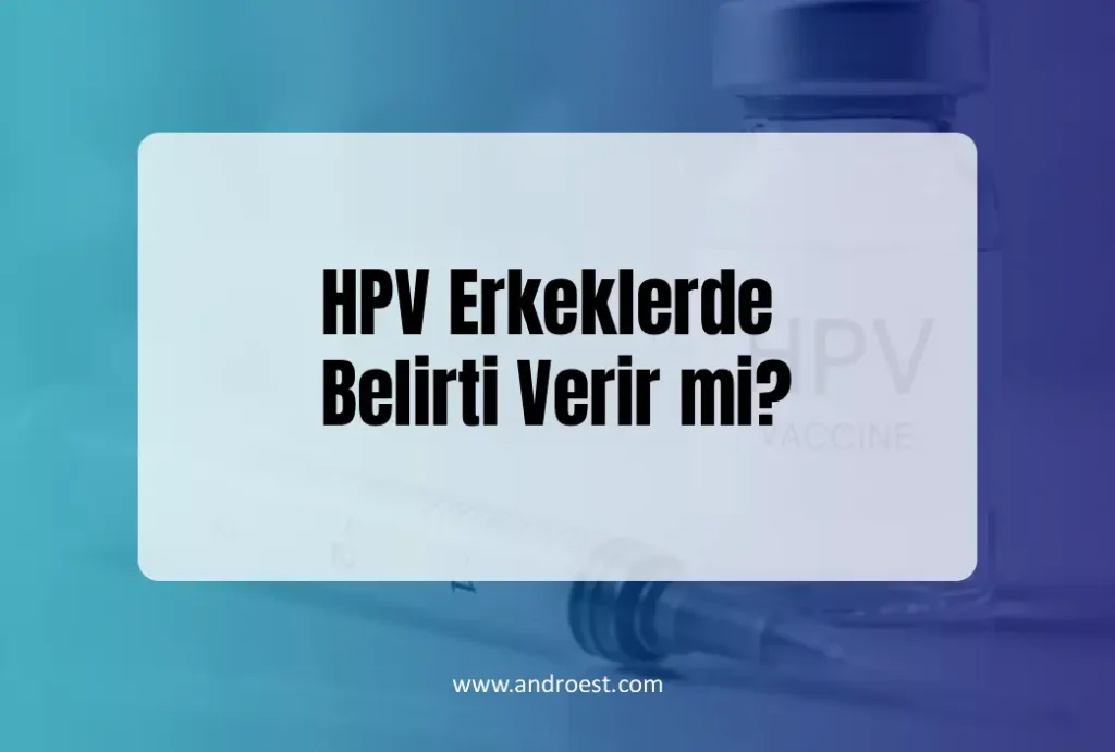 hpv-erkeklerde-belirti-verir-mi