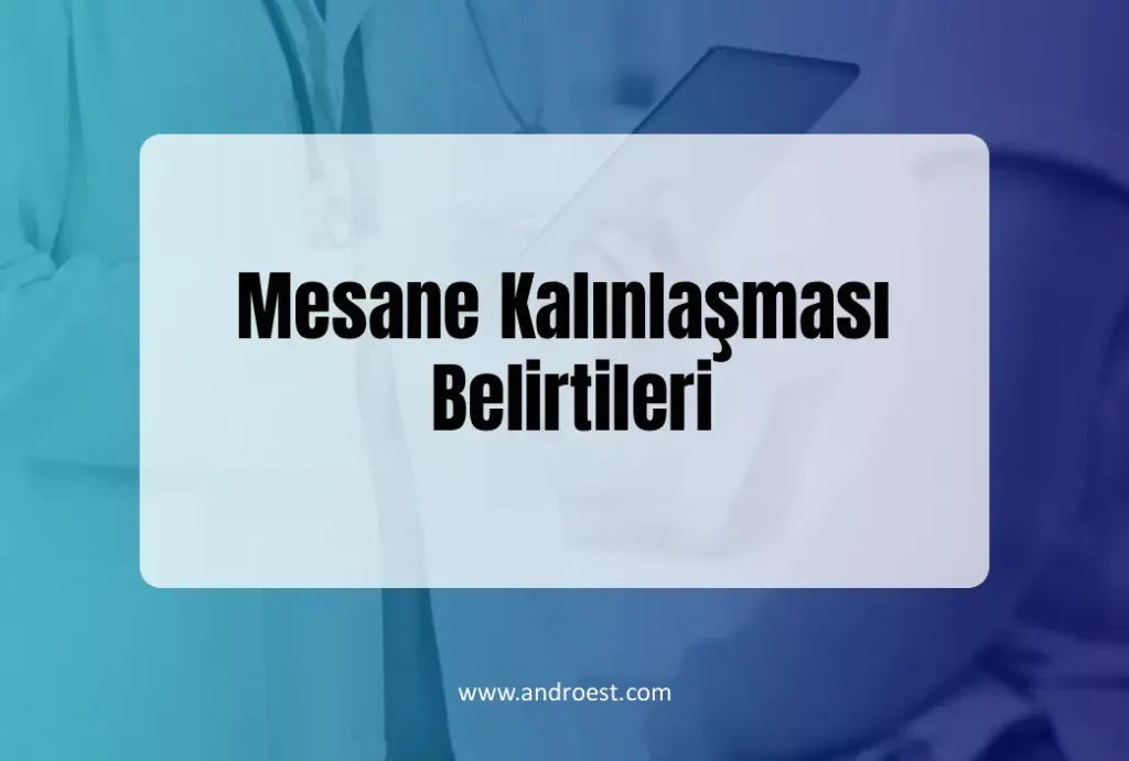 mesane-kalinlasmasi-belirtileri