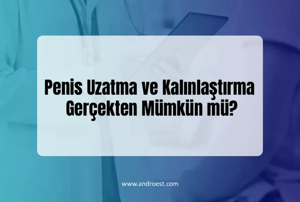 penis-uzatma-ve-kalinlastirma