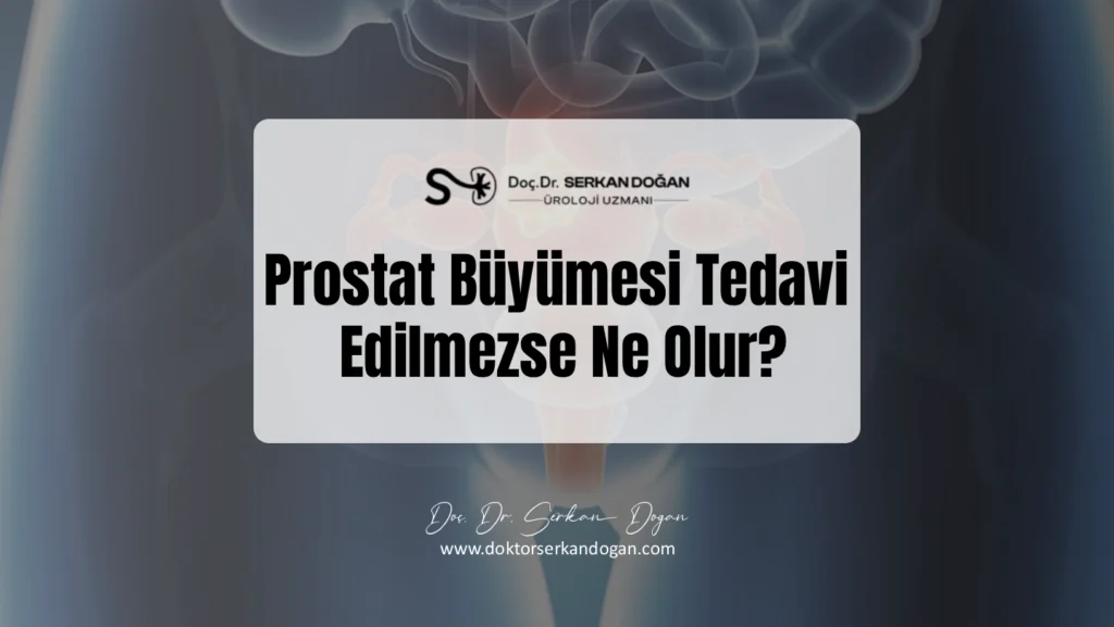prostat-buyumesi-tedavi-edilmezse-ne-olur-1441X812.webp