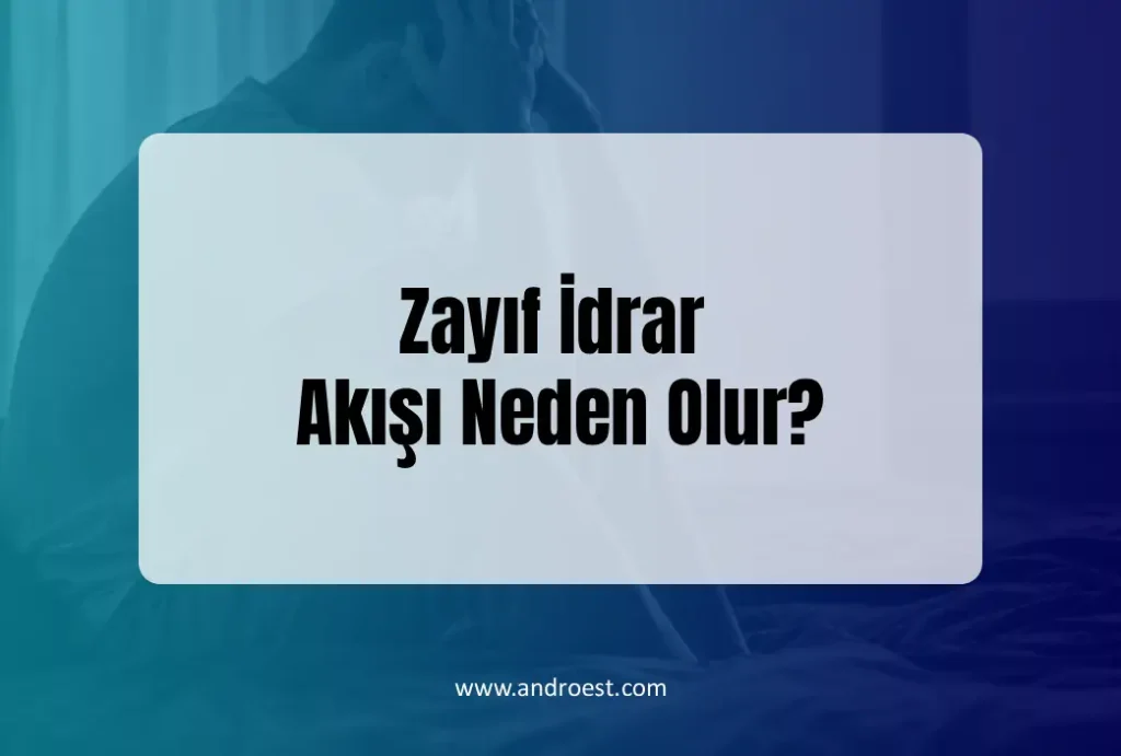 zayif-idrar-akisi-neden-olur