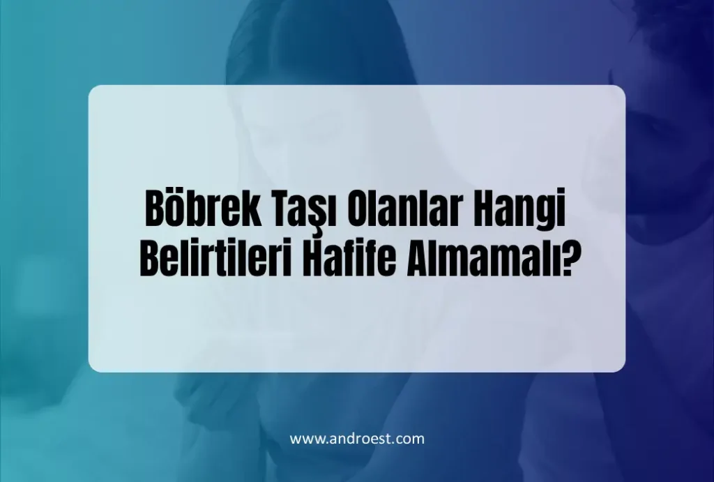 bobrek-tasi-olanlar-hangi-belirtileri-hafife-almamali