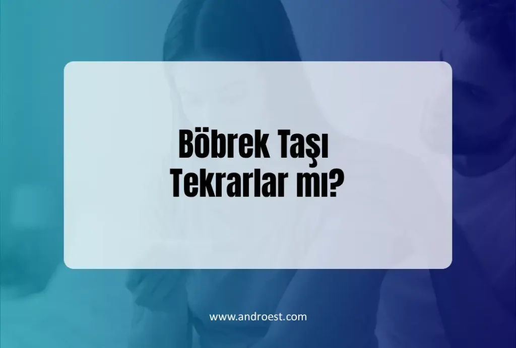 bobrek-tasi-tekrarlar-mi