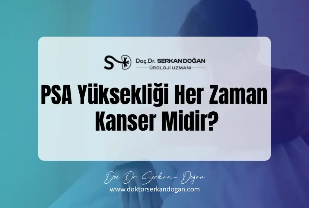 psa-yuksekligi-her-zaman-kanser-midir-1043X704.webp