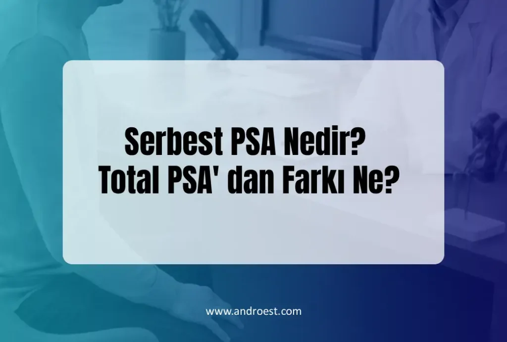 serbest-psa-nedir-total-psa-dan-farki-ne