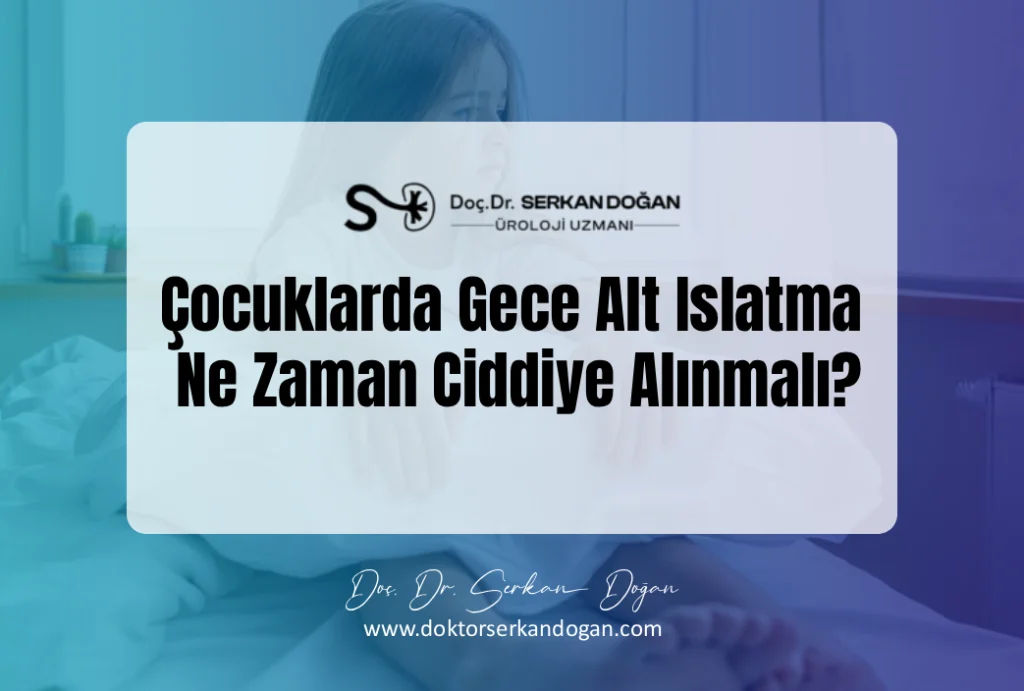 Çocuklarda Gece Alt Islatma Ne Zaman Ciddiye Alınmalı?