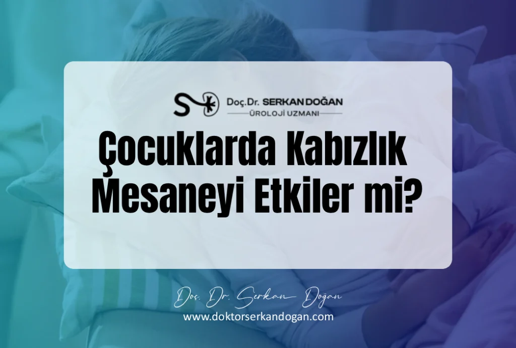 Çocuklarda Kabızlık Mesaneyi Etkiler mi?