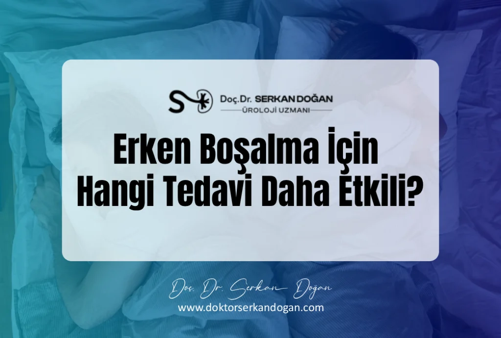 Erken Boşalma İçin Hangi Tedavi Daha Etkili?