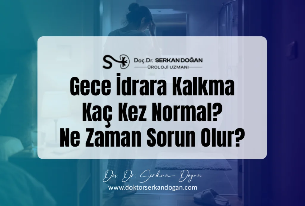 Gece İdrara Kalkma Kaç Kez Normal? Ne Zaman Sorun Olur?