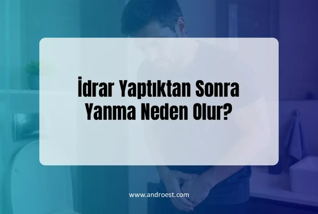 İdrar Yaptıktan Sonra Yanma Neden Olur?