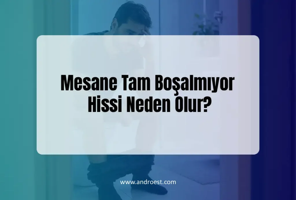 Mesane Tam Boşalmıyor Hissi Neden Olur?