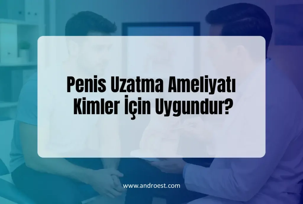 penis-uzatma-ameliyati-kimler-icin-uygundur