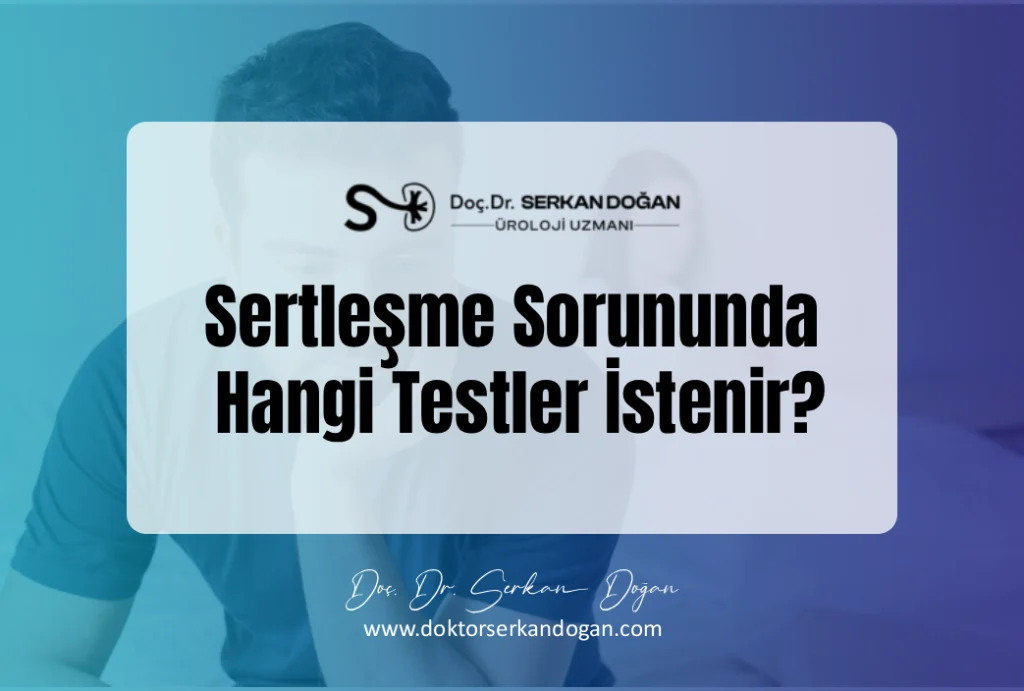 sertlesme-sorununda-hangi-testler-istenir