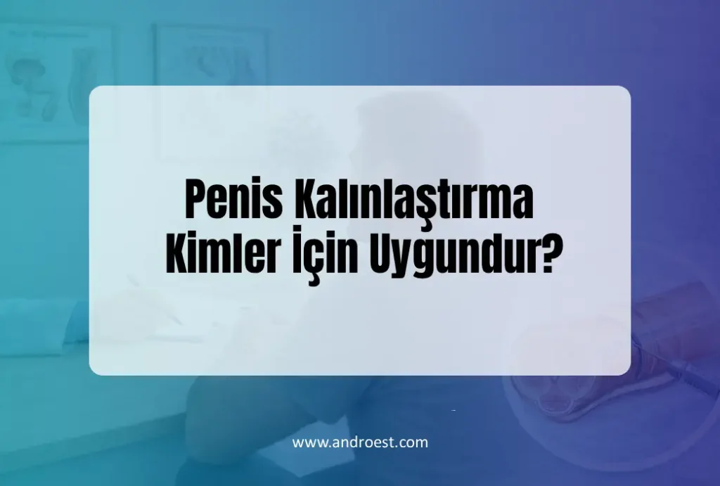 Penis Kalınlaştırma Kimler İçin Uygundur?