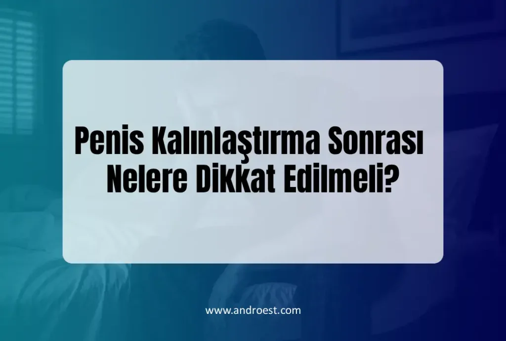 Penis Kalınlaştırma Sonrası