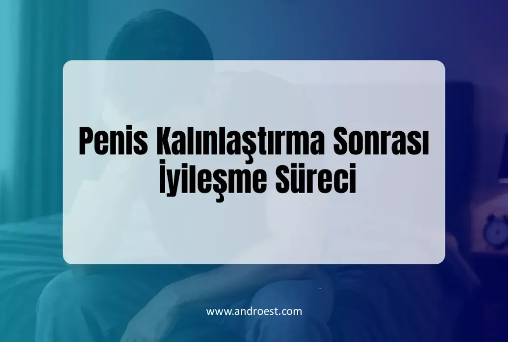 Penis kalınlaştırma sonrası