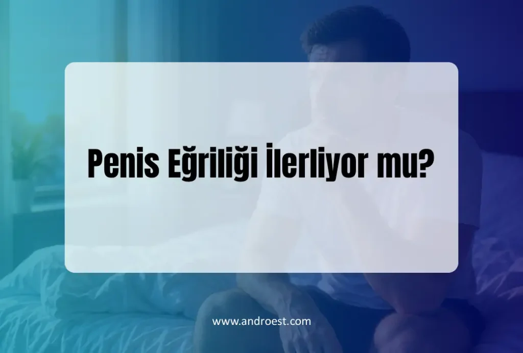 penis-egriligi-ilerliyor-mu