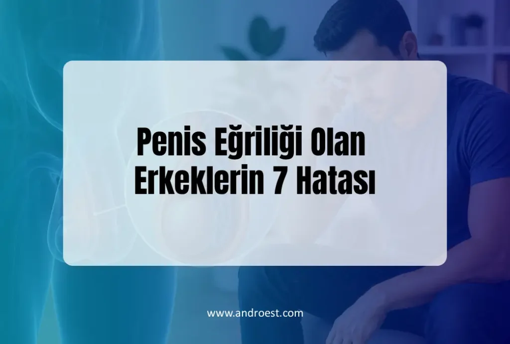 Penis Eğriliği Olan Erkeklerin