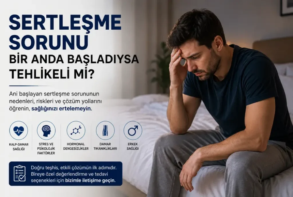 Sertleşme Sorunu Bir Anda Başladıysa