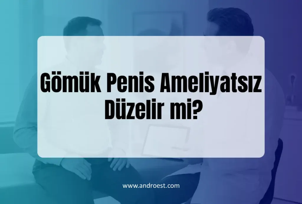 Gömük Penis Ameliyatsız Düzelir mi?