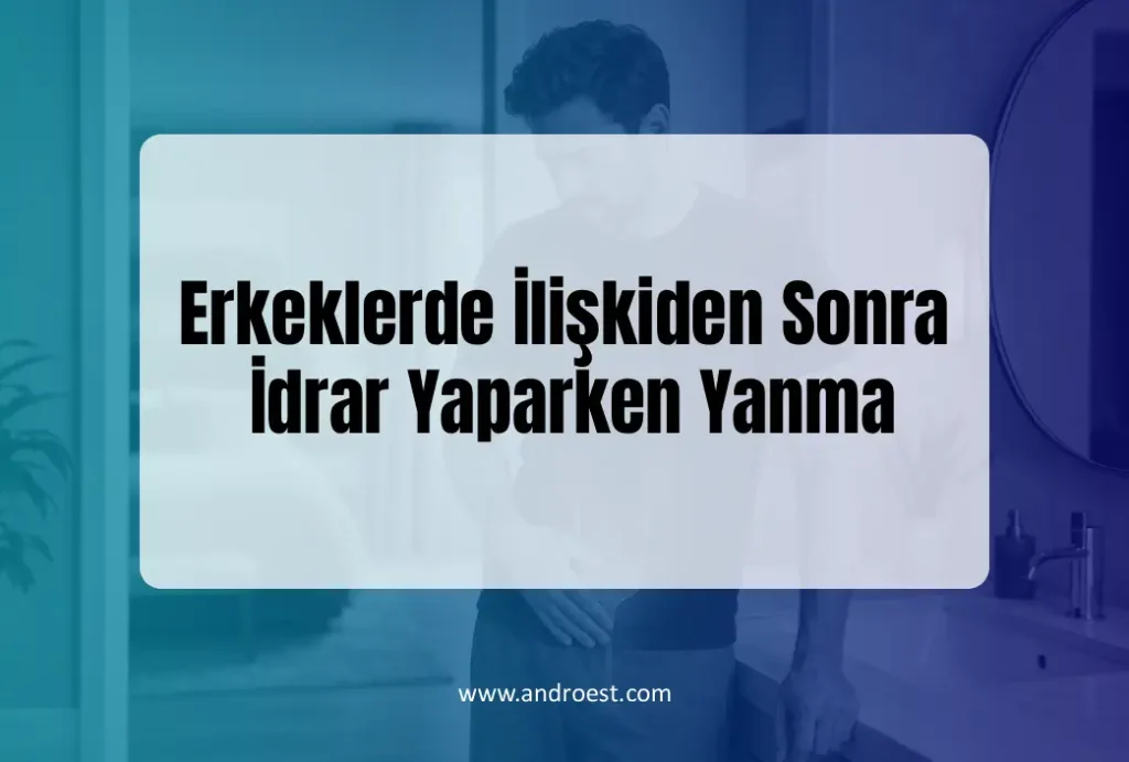 Erkeklerde İlişkiden Sonra İdrar Yaparken Yanma