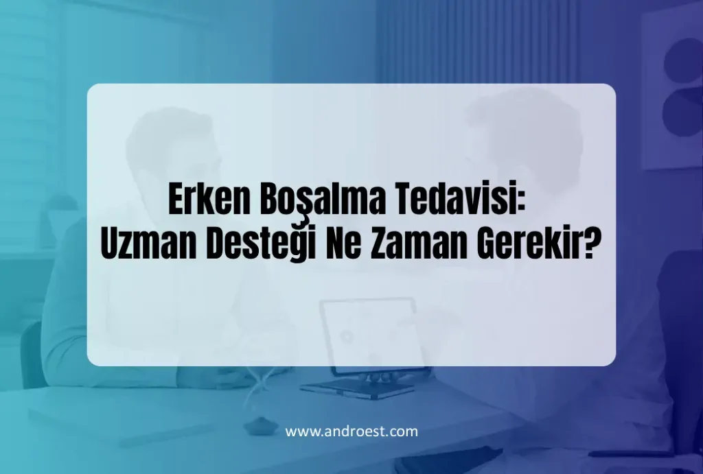 Erken Boşalma Tedavisi