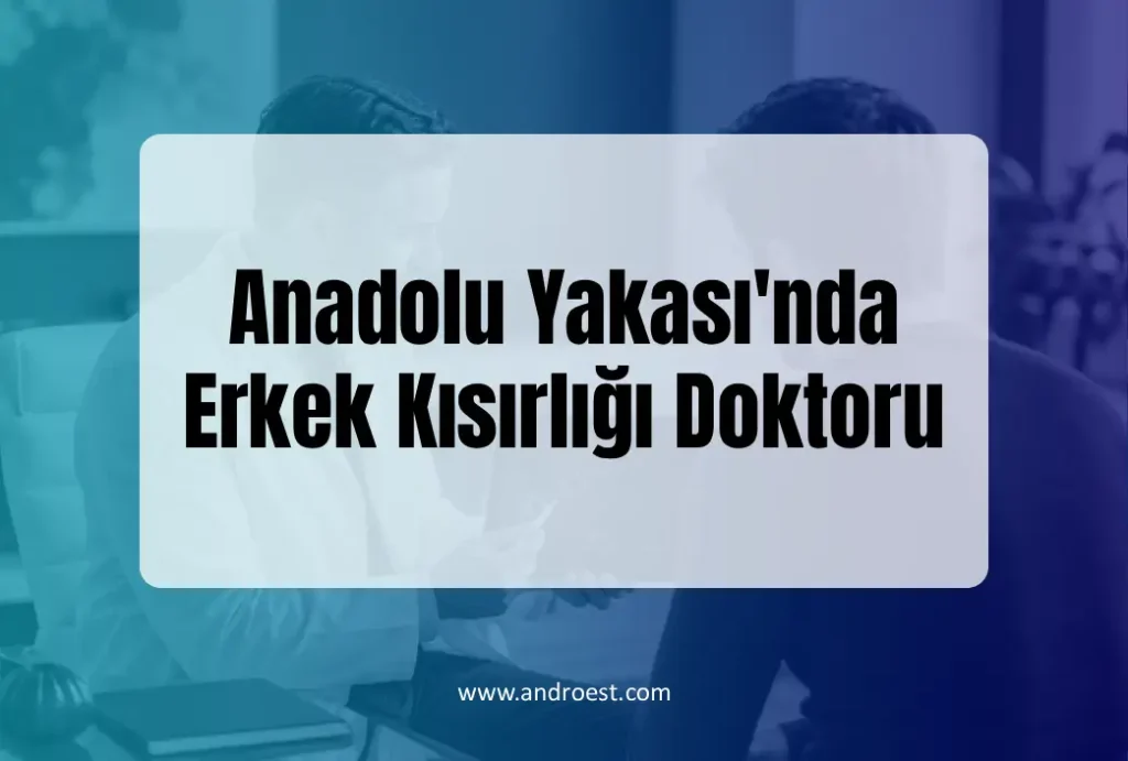 Anadolu Yakası'nda Erkek Kısırlığı
